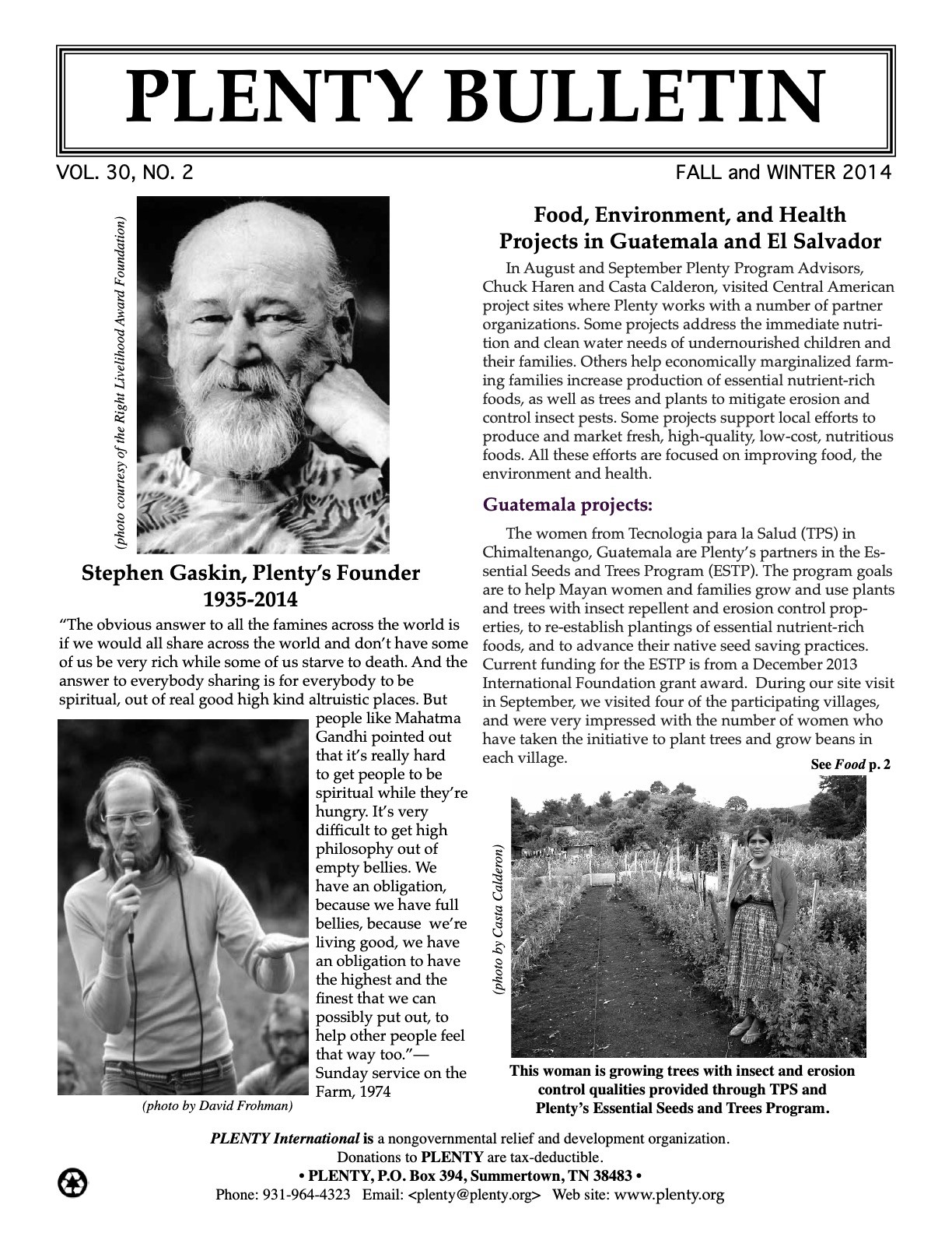 Alex Miller, Bisi Ideraabdullah, Casta Calderon, Chuck Haren, Florentina Choco, Jim Selin, Marcus Red Cloud, Milo Yellow Hair, Stephen Gaskin, Theresa Dardar, 2014, El Salvador, Guatemala, Liberia, Pine Ridge, Tennessee, Community Gardens, Disaster Relief, Food Security, Karen's Soy Nutrition, Kids to the Country, Plenty Belize, Rural Education, Soy Technology