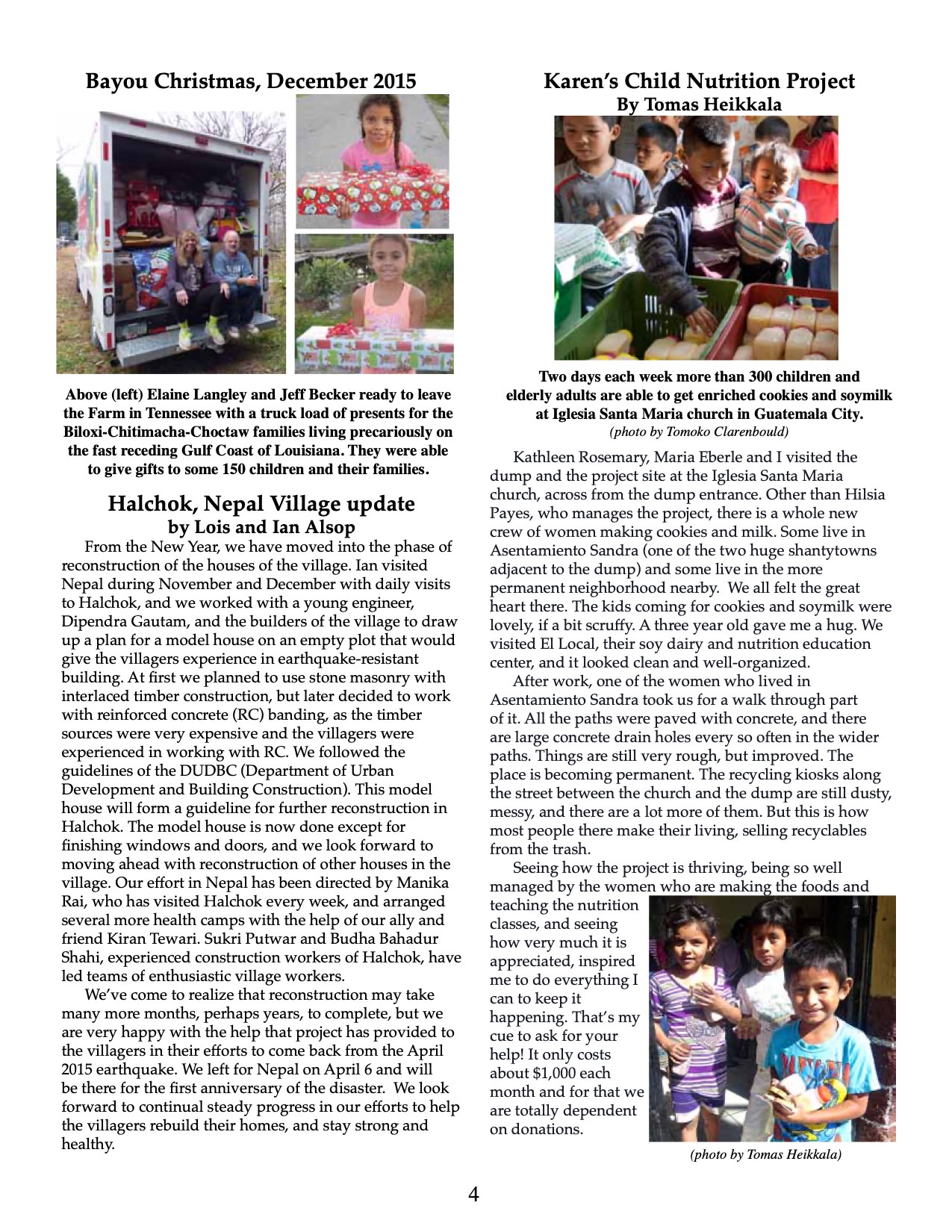 Biko Casini, Bo Davis, Florentina Choco, Ian Alsop, John Vavruska, Kathleen Rosemary, Lois Alsop, Maria Eberle, Mark Miller, Milo Yellow Hair, Misty Davis, Rick Katzenberg, Sizwe Herring, Tomas Heikkala, 2016, Belize, Nepal, Pine Ridge, Books To Kids, Community Gardens, Food Security, Karen's Soy Nutrition, Kids to the Country
